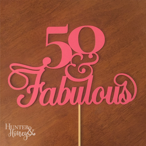 50 & Fabulous birthday cake topper in choice of cardstock or glitter.