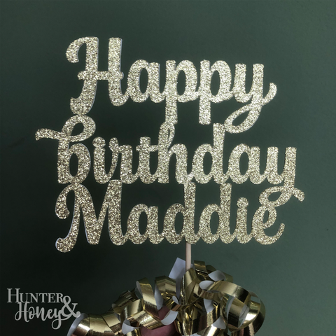 Happy Birthday Maddie Custom Cake Topper Gold Glitter