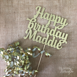 Happy Birthday Maddie Custom Cake Topper Gold Glitter in Chonky
