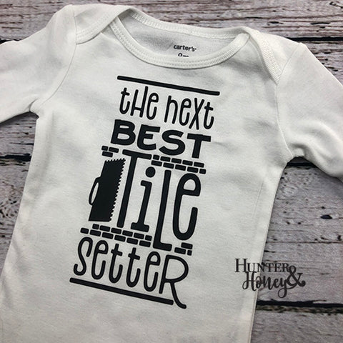 Next Best Tile Setter Custom Infant Bodysuit