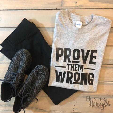 Prove Them Wrong Tee